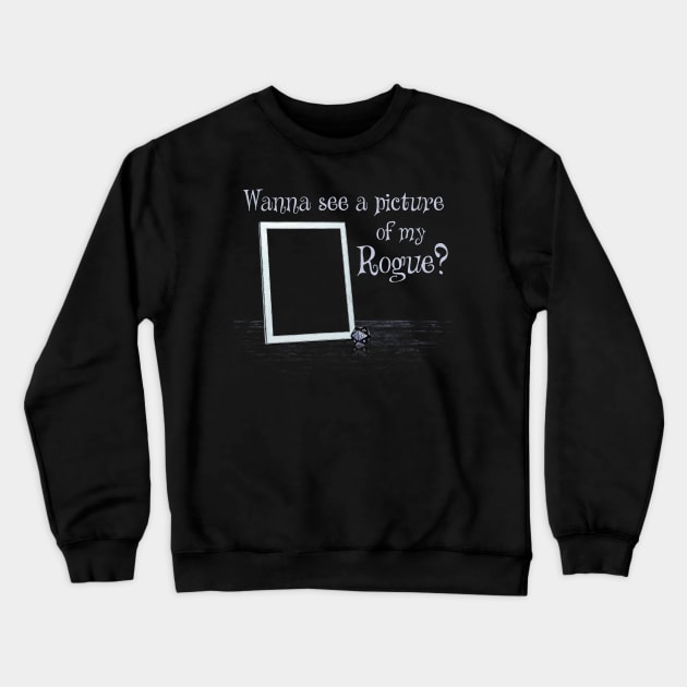 Rogue Class RPG Tabletop Dungeons Party Hide Funny Crewneck Sweatshirt by BeesEz